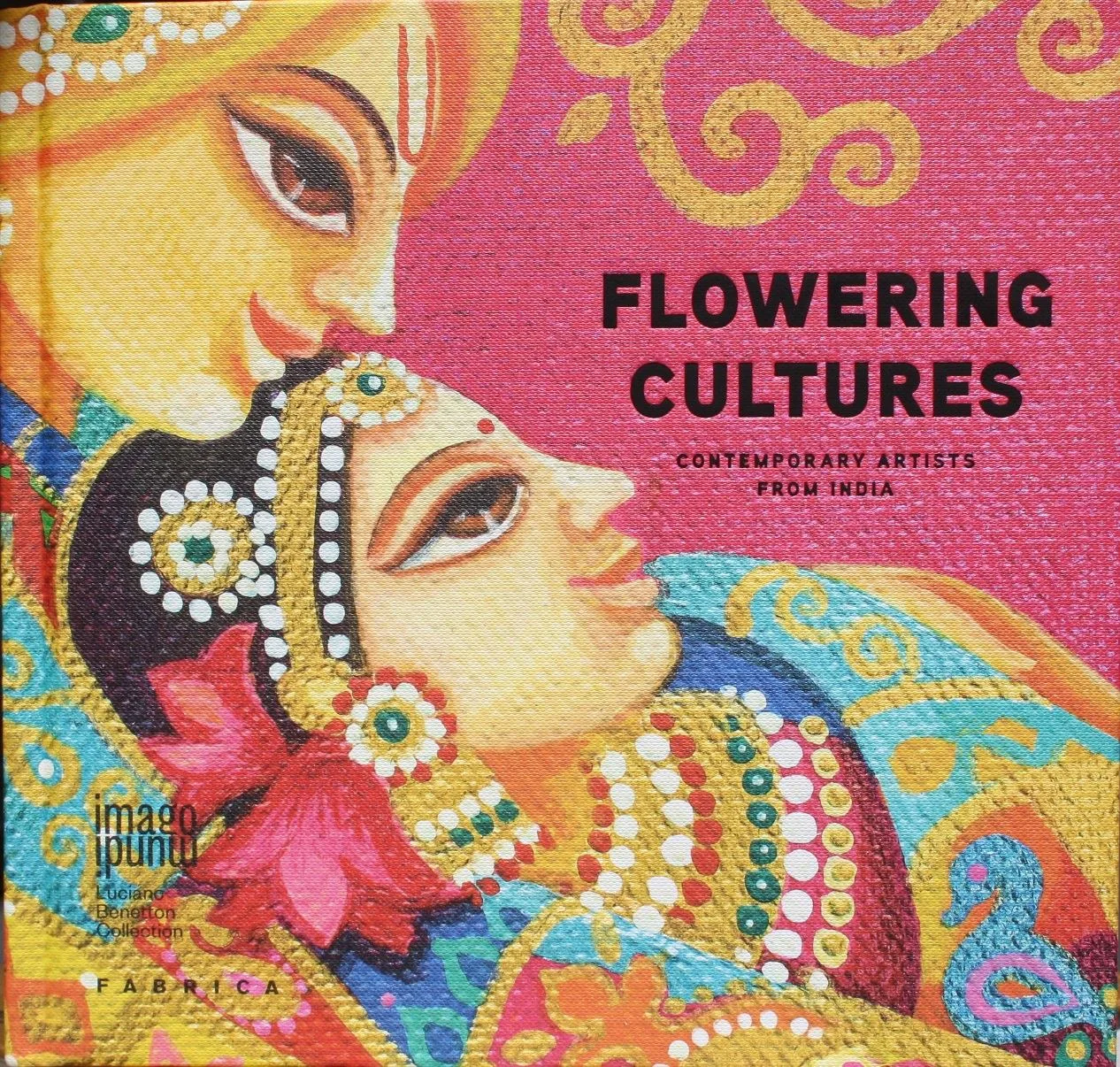 Flowering Cultures — Contemporary Artists from India (Imago Mundi, Benetton Foundation)